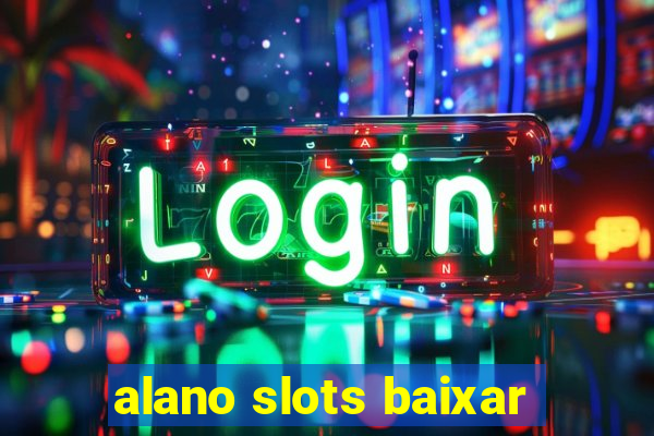 alano slots baixar